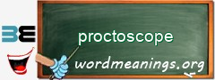 WordMeaning blackboard for proctoscope